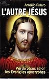 L'autre Jésus - Vie de Jésus selon les Evangiles apocryphes
