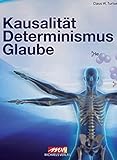 Kausalität, Determinismus, Glaube by 