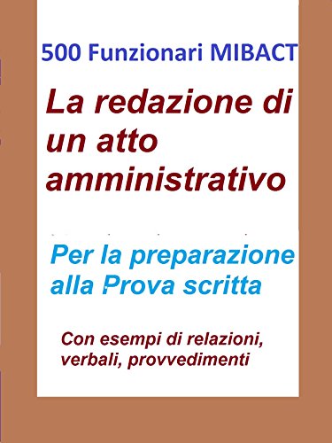 Download 500 Funzionari MIBACT - La redazione di un atto amministrativo Download 500 Funzionari MIBACT - La redazione di un atto amministrativo