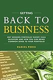 Getting Back to Business: Why Modern Portfolio Theory Fails Investors and How You Can Bring Common Sense to Your Portfolio (English Edition) by Daniel Peris