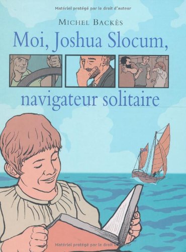couverture de : Moi, Joshua Slocum, navigateur solitaire