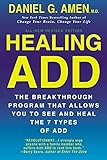 Healing ADD Revised Edition: The Breakthrough Program that Allows You to See and Heal the 7 Types of ADD by 
