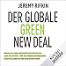 Der globale Green New Deal: Warum die fossil befeuerte Zivilisation um 2028 kollabiert - und ein kühner ökonomischer Plan das Leben auf der Erde retten kann by