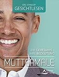Gesichtlesen - Muttermale: Ihr Geheimnis - ihre Bedeutung by Eric Standop
