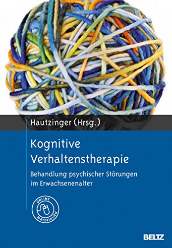 Download Kognitive Verhaltenstherapie: Behandlung psychischer Störungen im Erwachsenenalter. Mit Online-Materialien Download Kognitive Verhaltenstherapie: Behandlung psychischer Störungen im Erwachsenenalter. Mit Online-Materialien