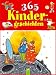 365 Kindergeschichten: Geschichten zum Vorlesen durchs Jahr: Von Prinzessinnen, Drachen, Astronauten, kleinen Bären und mehr by