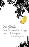 Bücher Neuerscheinungen 2022 - Das Glück des Schmetterlings beim Fliegen von Barbara Imgrund