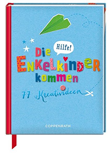 Download Hilfe! Die Enkelkinder kommen: 77 Kreativideen (Geschenkbücher für Erwachsene)