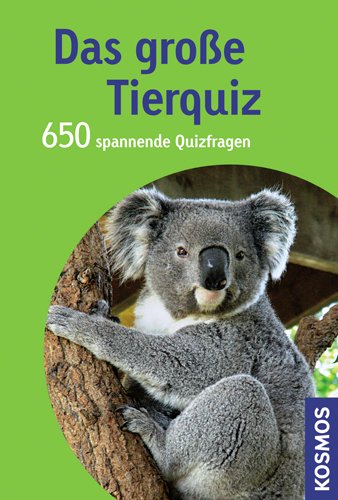 Das große Tierquiz: 650 spannende Fragen