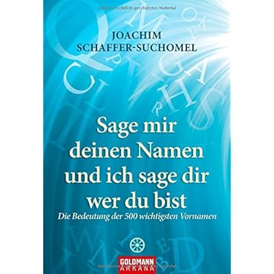 [PDF] Sage mir deinen Namen und ich sage dir wer du bist: Die Bedeutung der 500 wichtigsten Vornamen KOSTENLOS HERUNTERLADEN