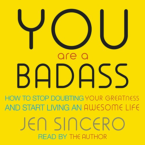 You-Are-a-Badass-How-to-Stop-Doubting-Your-Greatness-and-Start-Living-an-Awesome-Life