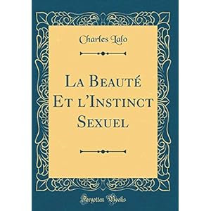 La Beauté Et l'Instinct Sexuel (Classic Reprint)