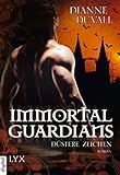 Immortal Guardians - Düstere Zeichen (Immortal-Guardians-Reihe 1) by Dianne Duvall, Petra Knese