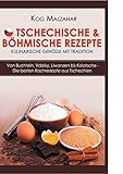 Image de Tschechische & böhmische Rezepte - Kulinarische Genüsse mit Tradition: Von Buchteln, Vdolky, Liwan