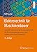 Elektrotechnik für Maschinenbauer: sowie für Studierende der Versorgungstechnik, des Wirtschaftsingenieurwesens und anderer technischer Fachbereiche