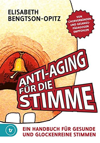 Download Anti-Aging für die Stimme: Ein Gesangs-Handbuch für gesunde und glockenreine Stimmen Download Anti-Aging für die Stimme: Ein Gesangs-Handbuch für gesunde und glockenreine Stimmen