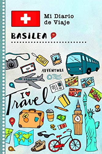 Basilea Diario de Viaje: Libro de Registro de Viajes Guiado Infantil - Cuaderno de Recuerdos de Actividades en Vacaciones para Escribir, Dibujar, Afirmaciones de Gratitud para Niños y Niñas