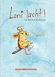 Loni lacht!: Das Glücksbuch mit dem Pumpf. by