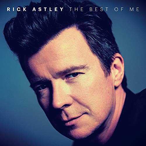 The Best of Me - Rick Astley - all the hits inc. Never Gonna Give You Up