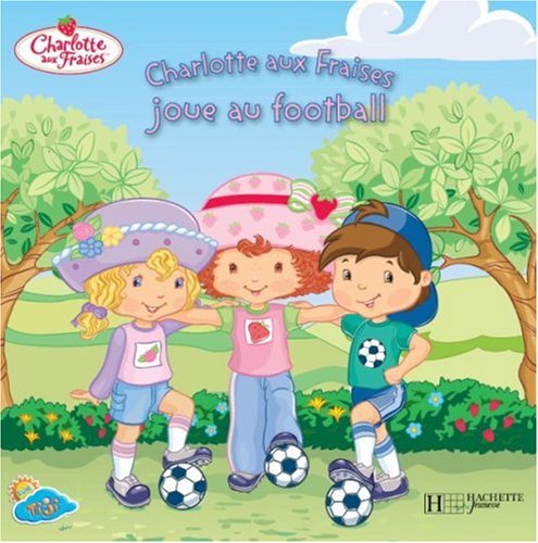 couverture de : Charlotte aux Fraises joue au football