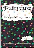 Image de Putzpause: Das Freundschafts- und Erinnerungsbuch für Hausfrauen