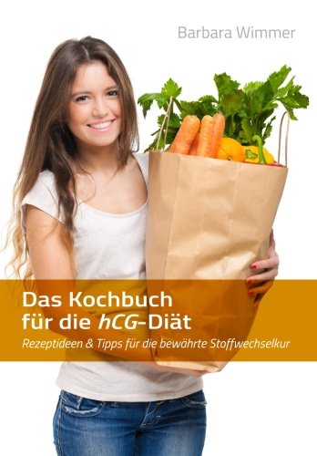 Download Das Kochbuch für die hCG-Diät: Rezeptideen & Tipps für die bewährte Stoffwechselkur Download Das Kochbuch für die hCG-Diät: Rezeptideen & Tipps für die bewährte Stoffwechselkur
