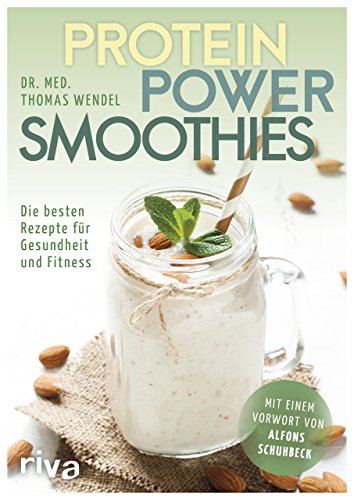 Preisvergleich Produktbild Protein-Power-Smoothies: Die besten Rezepte für Gesundheit und Fitness