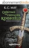 L'héritage du Chevalier Kinshiëld (La saga du Chevalier Kinshiëld t. 1)
