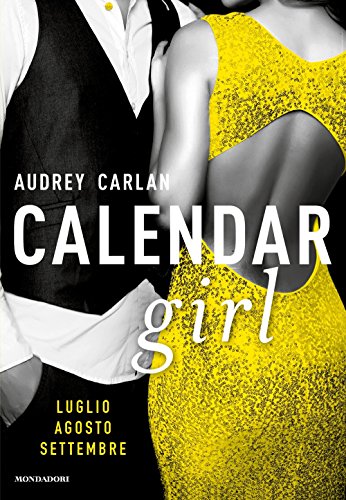 Calendar girl. Luglio, agosto, settembre Calendar girl. Luglio, agosto, settembre