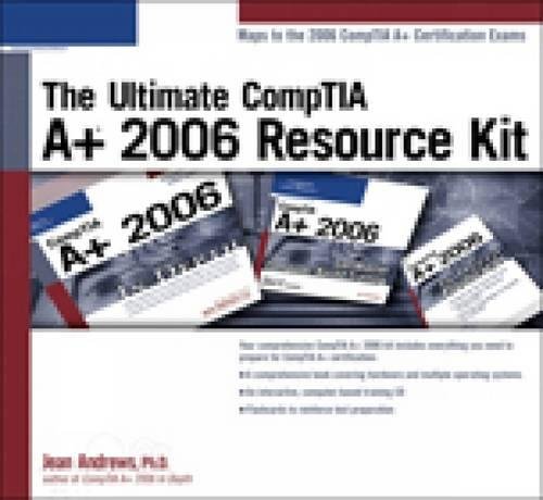 Download The Ultimate CompTIA A+ 2006 Resource Kit Download The Ultimate CompTIA A+ 2006 Resource Kit