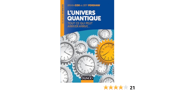Amazon Fr L Univers Quantique Tout Ce Qui Peut Arriver Arrive Tout Ce Qui Peut Arriver Arrive Cox Brian Forshaw Jeff Livres