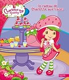 Le cadeau de Charlotte aux Fraises - broché