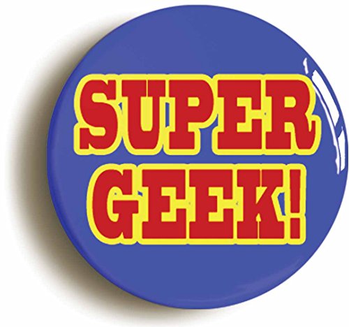 OzorathOzorath SUPER GEEK BADGE BUTTON PIN (Size is 1inch/25mm diameter)