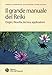 Produktbild Il grande manuale del reiki. Origini, filosofia, tecnica, applicazioni