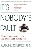 Image de It's Nobody's Fault: New Hope and Help for Difficult Children and Their Parents