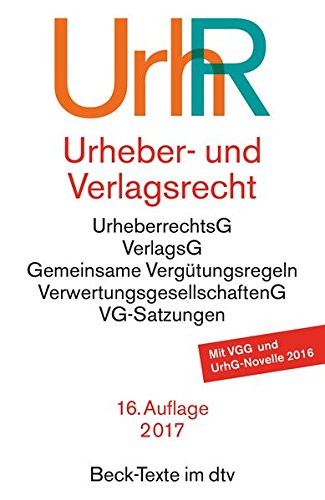 Preisvergleich Produktbild Urheber- und Verlagsrecht: Urheberrechtsgesetz, Verlagsgesetz, Recht der urheberrechtlichen Verwertungsgesellschaften, Internationales Urheberrecht (dtv Beck Texte)