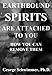 EARTHBOUND SPIRITS ARE ATTACHED TO YOU - How You Can Remove Them (English Edition) by 