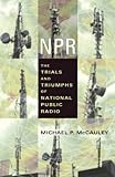 Image de NPR: The Trials and Triumphs of National Public Radio