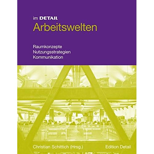 [PDF] Download Arbeitswelten: Raumkonzepte, Mobilitát, Kommunikation (Im Detail Ger) Kostenlos