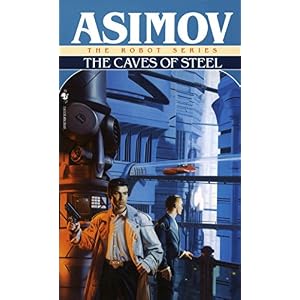 Caves of Steel (The Robot Series)