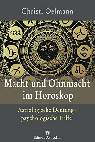Macht und Ohnmacht im Horoskop: Astrologische Deutung - psychologische Hilfe (Edition Astrodata)
