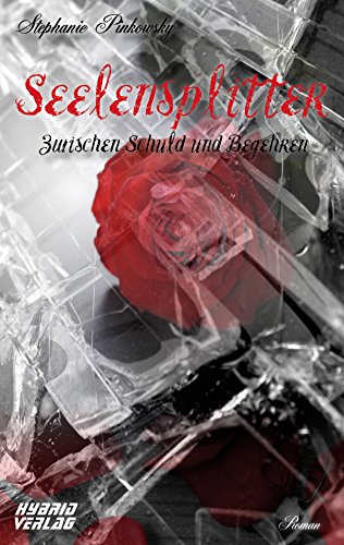 Seelensplitter: Zwischen Schuld und Begehren von [Pinkowsky, Stephanie]