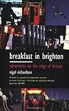 Breakfast In Brighton: Adventures on the Edge of England