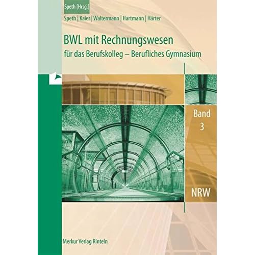 [PDF] BWL mit Rechnungswesen und Controlling für das Berufskolleg - Berufliches Gymnasium - Bd. 3 KOSTENLOS DOWNLOAD