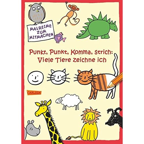 Punkt, Punkt, Komma, Strich: Viele Tiere zeichne ich Punkt, Punkt, Komma, Strich: Viele Tiere zeichne ich