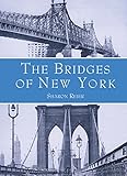 The Bridges of New York (New York City) (English Edition) by Sharon Reier