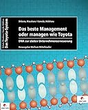 Das beste Management oder managen wie Toyota: DNA zur steten Unternehmenserneuerung by