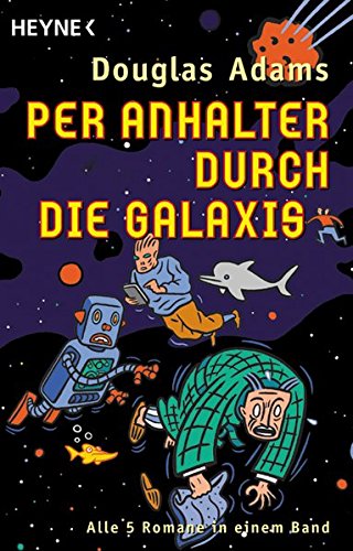 Per Anhalter durch die Galaxis: 5 Romane in einem Band (Heyne Allgemeine Reihe (01))