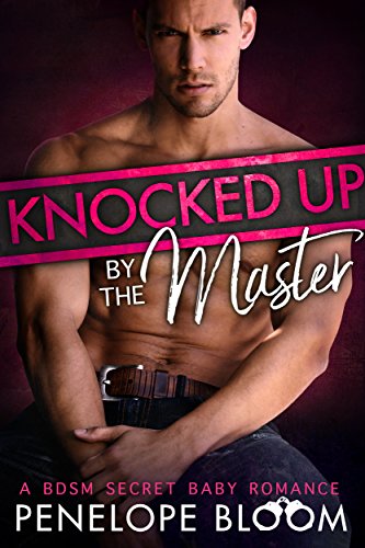 Livres Couvertures de Knocked Up by the Master: A BDSM Secret Baby Romance (Babies for the Doms Book 2) (English Edition)