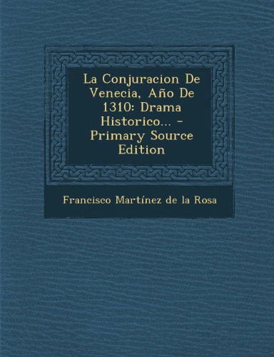 La Conjuracion De Venecia, Año De 1310: Drama Historico...